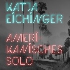 Katja Eichinger - Amerikanisches Solo