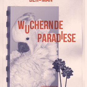 Megan Mayhew Bergman - Wuchernde Paradiese
