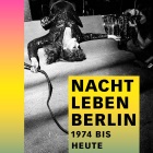 Wolfgang Farkas, Stefanie Seidl, Heiko Zwirner (Hrsg.) - Nachtleben Berlin - 1974 bis heute