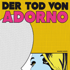 Helmut Wietz - Der Tod von Adorno